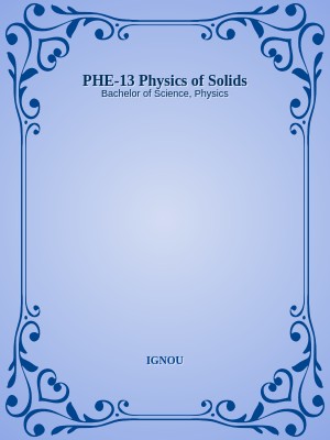 PHE-13 Physics of Solids
